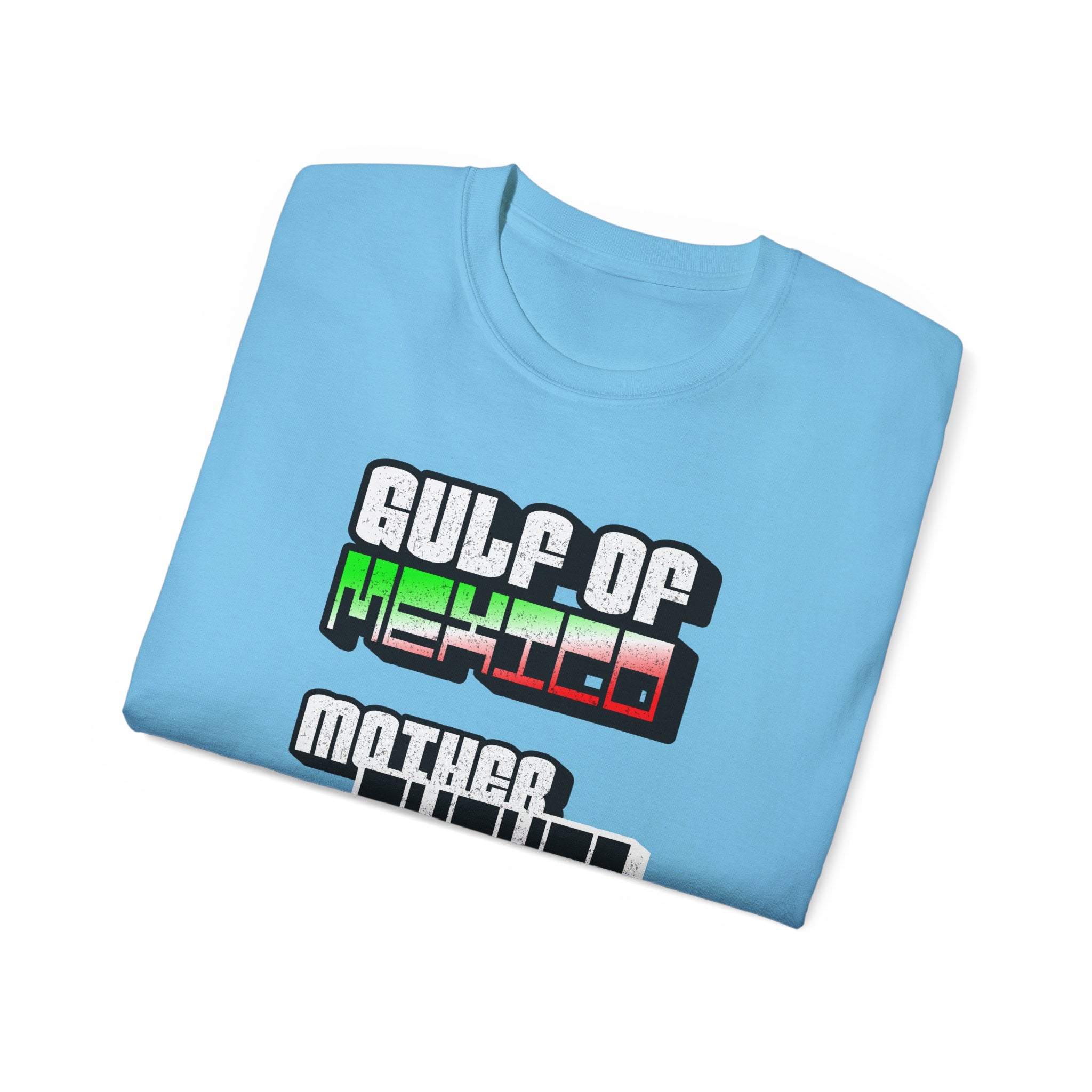 Gulf Of Mexico Mother Fucker - Unisex Ultra Cotton Tee - Damned Threads